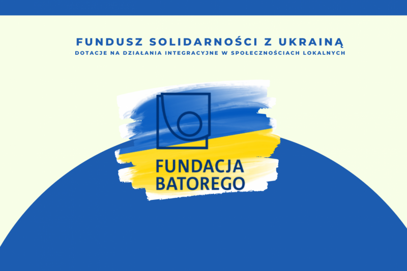 Fundusz Solidarności z Ukrainą – dotacje na działania integracyjne
